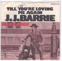 J.J. Barrie  --  Til you`re loving me again  Single7